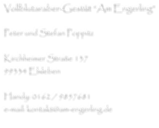 Vollblutaraber-Gestüt “Am Engerling”  Peter und Stefan Poppitz  Kirchheimer Straße 137 99334 Elxleben  Handy: 0162 / 9857681 e-mail: kontakt@am-engerling.de